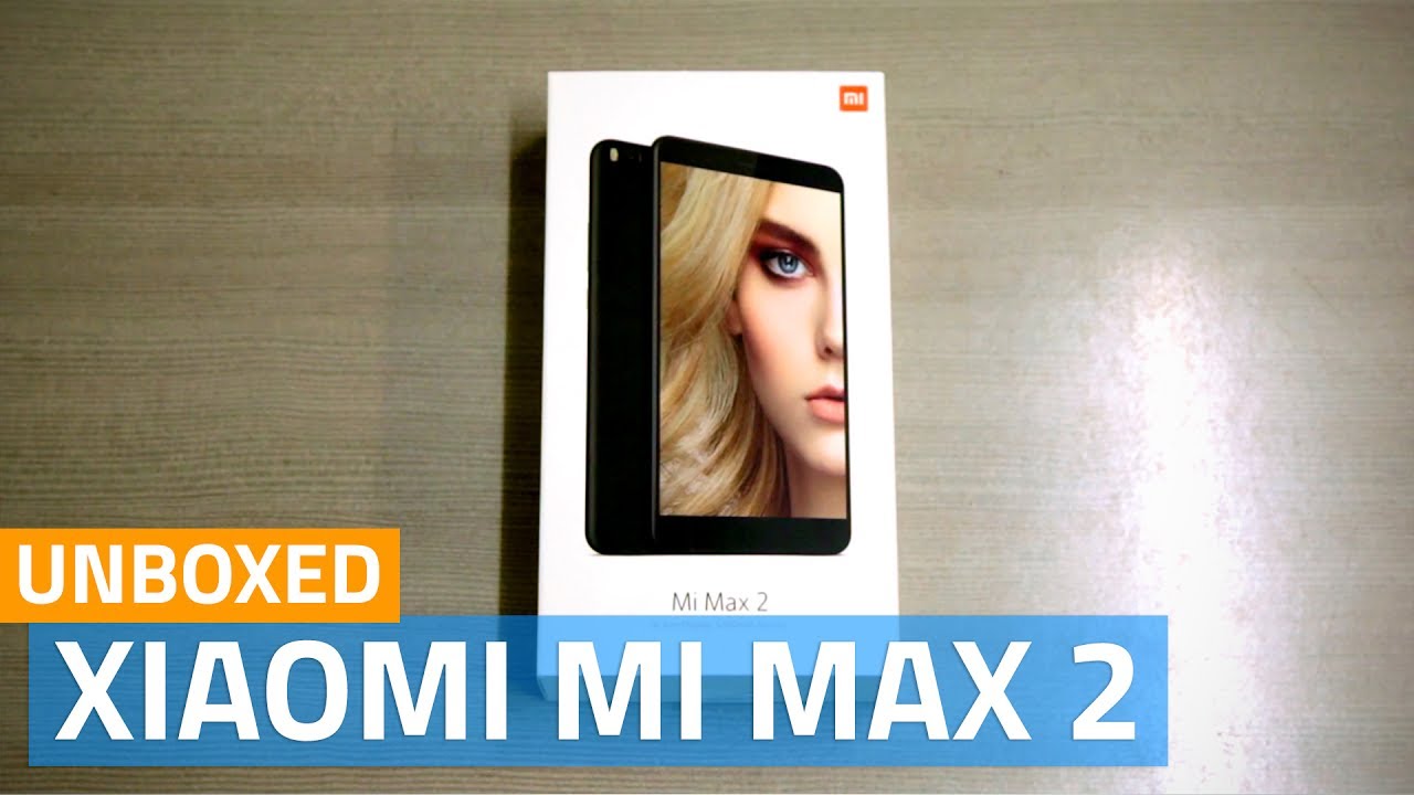 Xiaomi Mi Max 2, Xiaomi Mi Max 2 Unboxing, Xiaomi Mi Max 2 price, Xiaomi Mi Max 2 specifications, Xiaomi Mi Max 2 features, Xiaomi Mi Max 2 price in india, Xiaomi Mi Max 2 black,