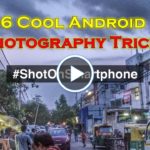 6 Cool Android Photography Tricks, Google Camera app, Bluristic, Manual Camera, best phone photography, best android phone photography tricks, beautiful photo taken on smartphone, professional photography on android phone,