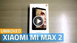 Xiaomi Mi Max 2, Xiaomi Mi Max 2 Unboxing, Xiaomi Mi Max 2 price, Xiaomi Mi Max 2 specifications, Xiaomi Mi Max 2 features, Xiaomi Mi Max 2 price in india, Xiaomi Mi Max 2 black,